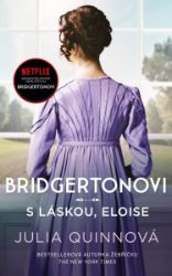 Bridgertonovi: S láskou, Eloise - Julia Quinn - Romány pro ženy Bridgertonovi: S láskou, Eloise