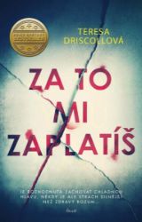 Za to mi zaplatíš - Teresa Driscoll - Thrillery Za to mi zaplatíš