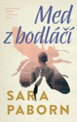 Med z bodláčí - Sara Paborn - Romány Med z bodláčí