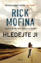 Hledejte ji - Rick Mofina - Thrillery Hledejte ji