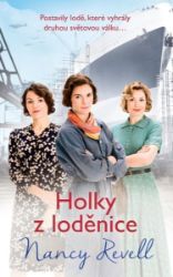 Holky z loděnice - Nancy Revell - Historické romány Holky z loděnice