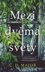Mezi dvěma světy - C. D. Major - Thrillery Mezi dvěma světy