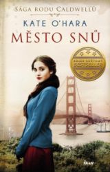 Sága rodu Caldwellů: Město snů - Kate O´Hara - Historické romány Město snů