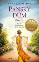 Panský dům. Bouře - Anne Jacobs - Historické romány Panský dům. Bouře
