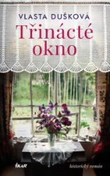 Třinácté okno - Vlasta Dušková - Historické romány Třinácté okno