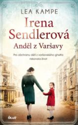 Irena Sendlerová. Anděl z Varšavy Irena Sendlerová. Anděl z Varšavy