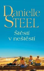 Štěstí v neštěstí - Danielle Steel - Romány pro ženy Štěstí v neštěstí