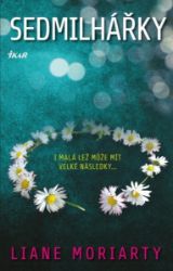 Sedmilhářky - Liane Moriarty - Romány Sedmilhářky