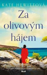 Za olivovým hájem - Kate Hewitt - Historické romány Za olivovým hájem