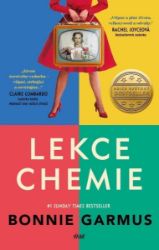 Lekce chemie - Bonnie Garmus - Romány Lekce chemie