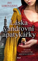 Láska vandrovní apatykářky - Iny Lorentz - Historické romány Láska vandrovní apatykářky