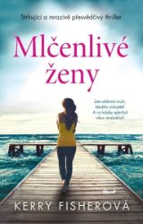 Mlčenlivé ženy - Kerry Fisher - Romány Mlčenlivé ženy