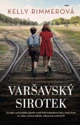 Varšavský sirotek - Kelly Rimmer - Historické romány Varšavský sirotek