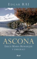 ASCONA. Erich Maria Remarque v emigraci ASCONA. Erich Maria Remarque v emigraci