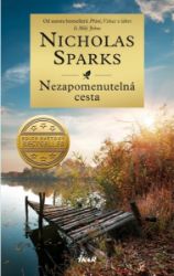 Nezapomenutelná cesta - Nicholas Sparks - Romány pro ženy Nezapomenutelná cesta