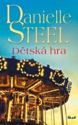 Dětská hra - Danielle Steel - Romány pro ženy Dětská hra
