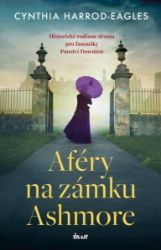 Aféry na zámku Ashmore - Cynthia Harrod-Eagles - Romány pro ženy Aféry na zámku Ashmore