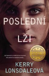 Poslední lži - Kerry Lonsdale - Romány Poslední lži