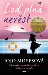 Loď plná nevěst - Jojo Moyesová - Romány pro ženy Loď plná nevěst