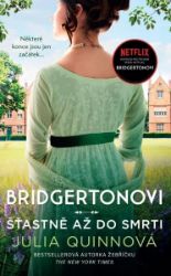 Bridgertonovi: Šťastně až do smrti - Julia Quinn - Romány pro ženy Bridgertonovi: Šťastně až do smrti