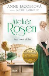 Ateliér Rosen: Sny nové doby Ateliér Rosen: Sny nové doby