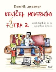 Deníček moderního fotra 2 - Dominik Landsman - Český humor a satira Deníček moderního fotra 2