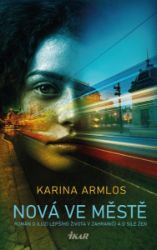 Nová ve městě - Karina Armlos - Romány Nová ve městě