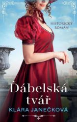Ďábelská tvář - Klára Janečková - Historické romány Ďábelská tvář