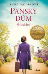Panský dům. Shledání - Anne Jacobs - Historické romány Panský dům. Shledání