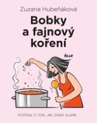 Bobky a fajnový koření - Zuzana Hubeňáková - Český humor a satira Bobky a fajnový koření