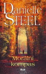 Morální kompas - Danielle Steel - Romány pro ženy Morální kompas