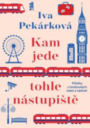 Kam jede tohle nástupiště - Iva Pekárková - Český humor a satira Kam jede tohle nástupiště