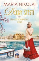 Sága od Bodamského jezera: Dcery štěstí - Maria Nikolai - Romány Dcery štěstí