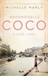 Mademoiselle Coco a vůně lásky - Michelle Marly - Romány Mademoiselle Coco a vůně lásky