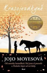 Krasojezdkyně - Jojo Moyesová - Romány pro ženy Krasojezdkyně
