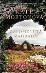 Zapomenutá zahrada - Kate Morton - Romány Zapomenutá zahrada