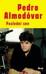Poslední sen - Pedro Almodóvar - Slovenská literatura Poslední sen