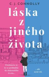 Láska z jiného života - C. J. Connolly - Romány pro ženy Láska z jiného života