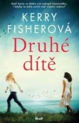 Druhé dítě - Kerry Fisher - Romány Druhé dítě