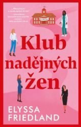 Klub nadějných žen - Elyssa Friedland - Romány Klub nadějných holek