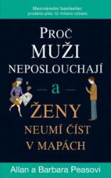Proč muži neposlouchají a ženy neumí číst v mapách Proč muži neposlouchají a ženy neumí číst v mapách