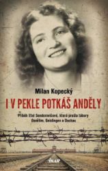 I v pekle potkáš anděly - Milan Kopecký - Česká a slovenská beletrie I v pekle potkáš anděly