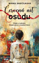 Červená nit osudu - Mirka Skočílková - Česká a slovenská beletrie Červená nit osudu