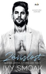 Závislost - Ivy Smoak - Romány pro ženy Závislost