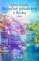 Srdečné pozdravy z Řecka - Alena Damijo - Český humor a satira Srdečné pozdravy z Řecka