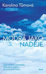 Modrá jako naděje - Karolina Tůmová - Česká a slovenská beletrie Modrá jako naděje