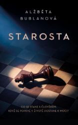 Starosta - Alžběta Bublanová - Česká a slovenská beletrie Starosta