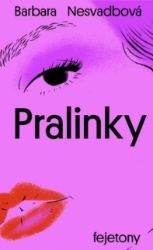 Pralinky - Barbara Nesvadbová - Česká a slovenská beletrie Pralinky