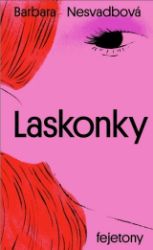 Laskonky - Barbara Nesvadbová - Česká a slovenská beletrie Laskonky