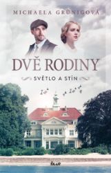 DVĚ RODINY: Světlo a stín - Michaela Grünig - Romány pro ženy DVĚ RODINY: Světlo a stín